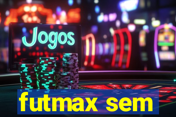 futmax sem